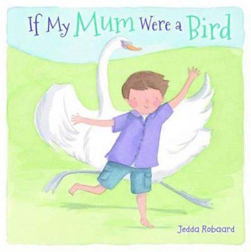 If My Mum Were A Bird - Mosshead Trading Co