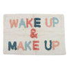 Bath Mat - Wake up & Make Up - Mosshead Trading Co